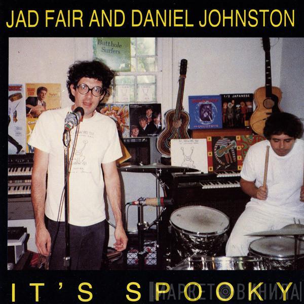 And Jad Fair  Daniel Johnston  - It's Spooky