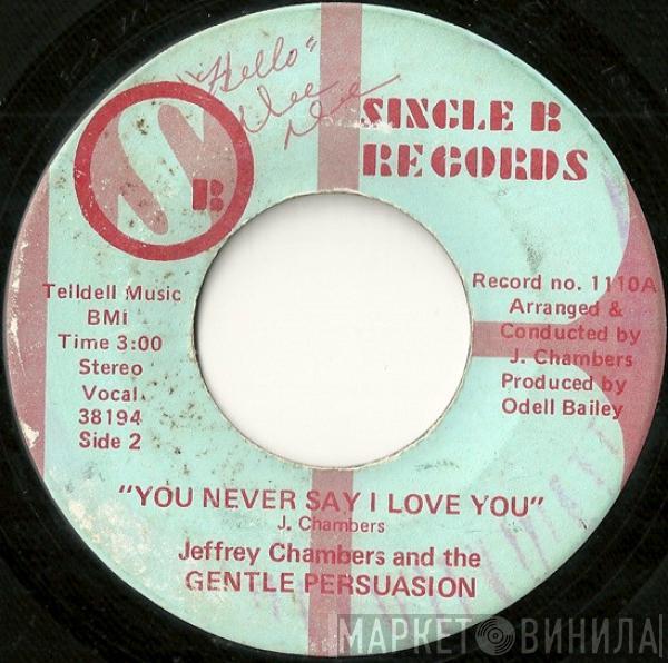And Jeffrey Chambers  The Gentle Persuasion   - You Never Say I Love You / Rub Your Stub