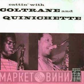 And John Coltrane  Paul Quinichette  - Cattin' With Coltrane And Quinichette