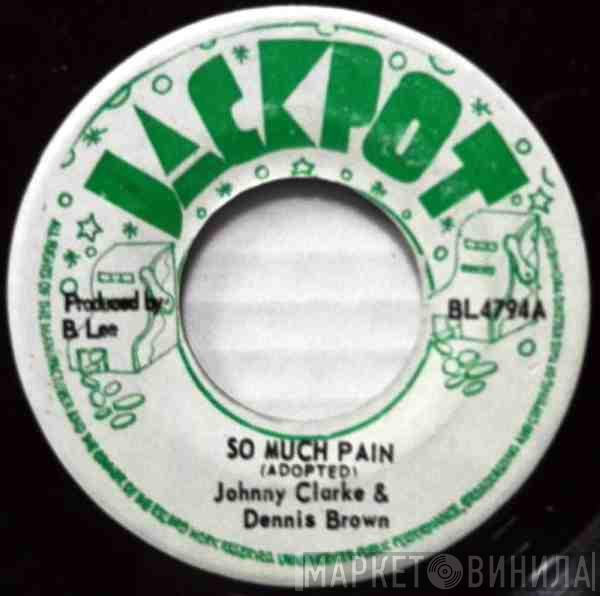 And Johnny Clarke / Dennis Brown  The Aggrovators  - So Much Pain