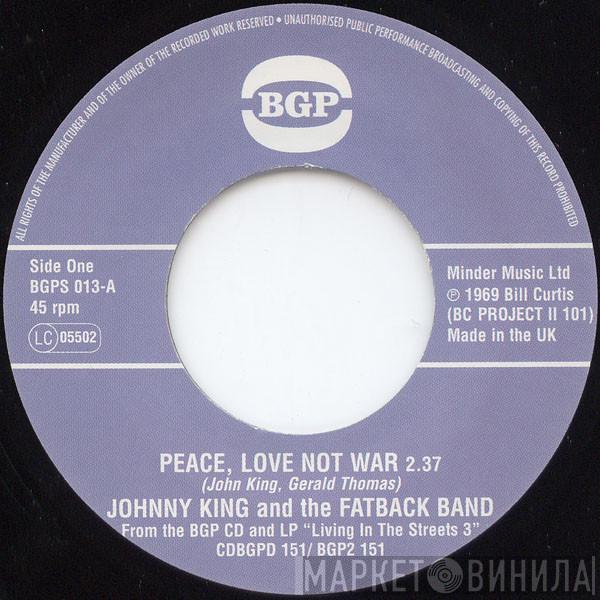 And Johnny King   The Fatback Band  - Peace, Love Not War / Put It In