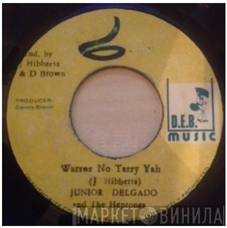 And Junior Delgado  The Heptones  - Warror No Tarry Yah