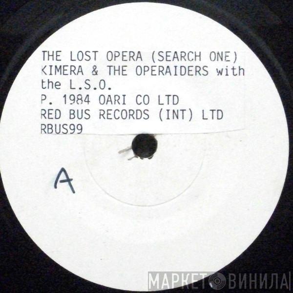 And Kimera  With The Operaiders  The London Symphony Orchestra  - The Lost Opera (Search One)