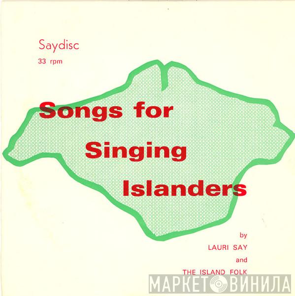 And Lauri Say  The Island Folk  - Songs For Singing Islanders