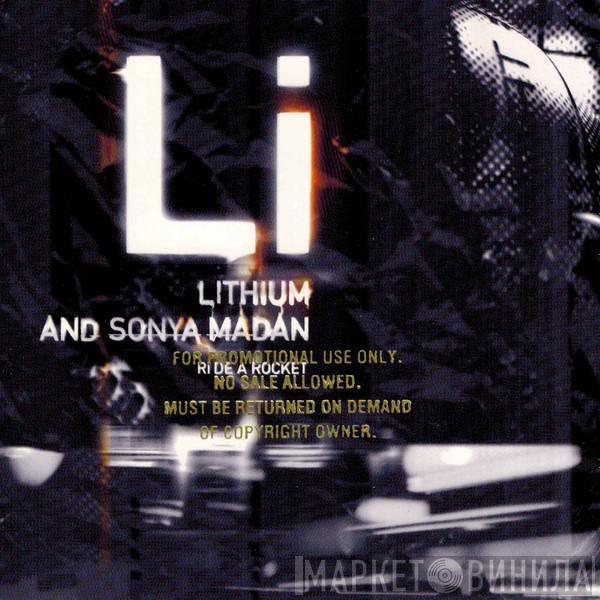 And Lithium  Sonya Madan  - Ride A Rocket