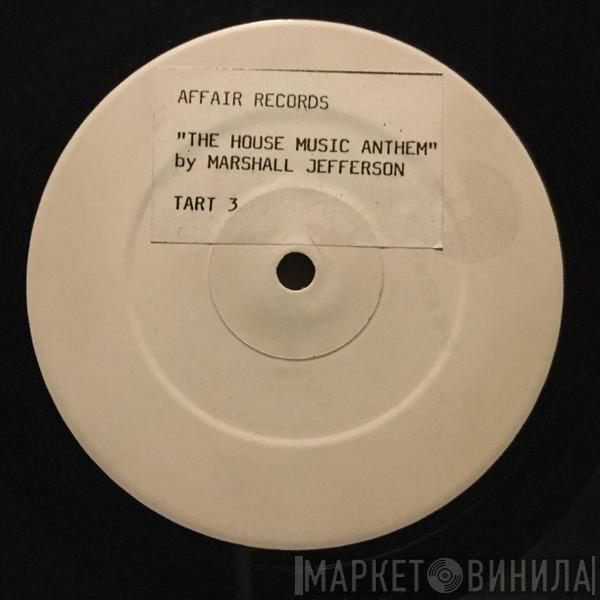 And Marshall Jefferson  On The House  - The House Music Anthem