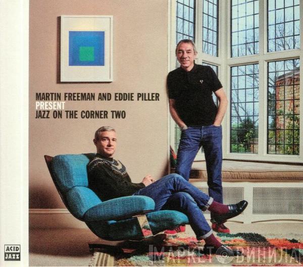 And Martin Freeman   Eddie Piller  - Jazz On The Corner Two