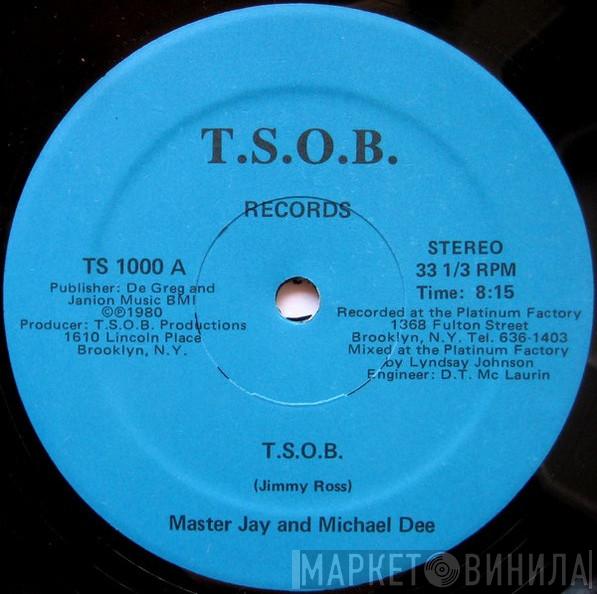And Master Jay  Michael Dee  - T.S.O.B.
