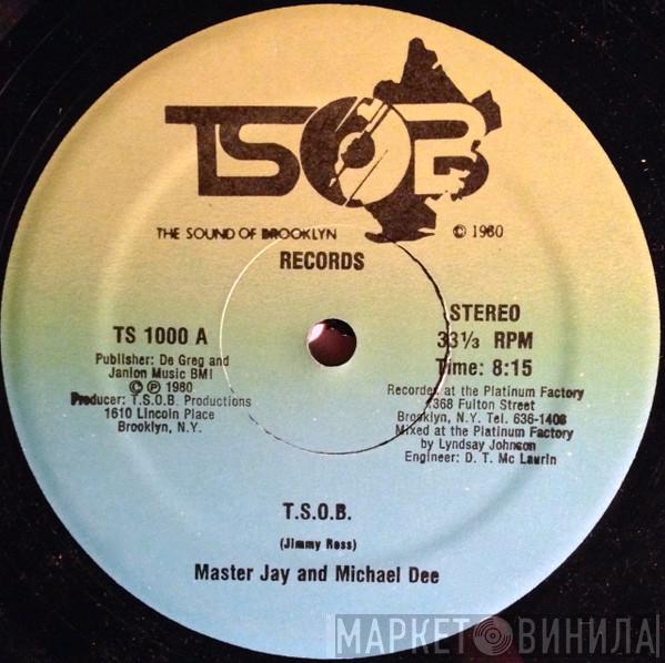 And Master Jay  Michael Dee  - T.S.O.B.