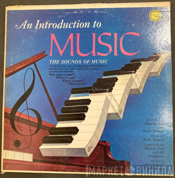 And Maurice Zam , Jacquelyn Reinach , The Sandpipers   Jim Timmens  - An Introduction To Music:  The Sounds Of Music