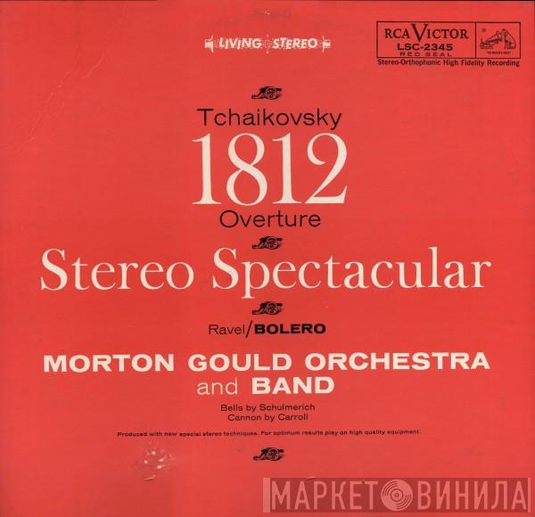 And Morton Gould And His Orchestra , Morton Gould And His Symphonic Band / Pyotr Ilyich Tchaikovsky  Maurice Ravel  - 1812 Overture Stereo Spectacular