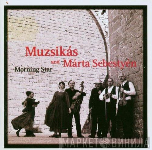 And Muzsikás  Márta Sebestyén  - Morning Star