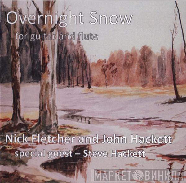 And Nick Fletcher Special Guest John Hackett  Steve Hackett  - Overnight Snow - For Guitar And Flute