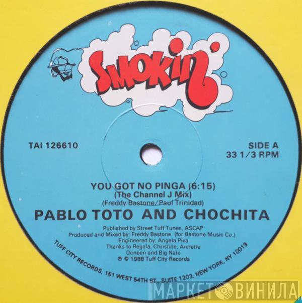And Pablo Toto  Chochita  - You Got No Pinga