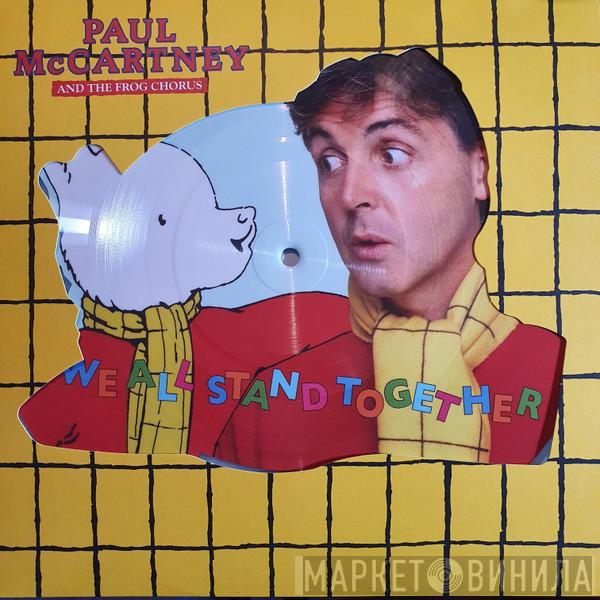 And Paul McCartney  The Frog Chorus  - We All Stand Together