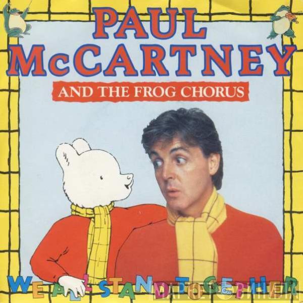 And Paul McCartney  The Frog Chorus  - We All Stand Together