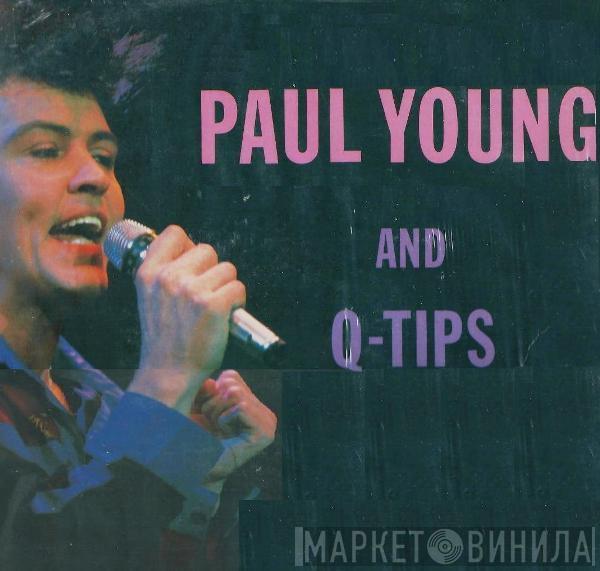 And Paul Young  The Q Tips  - Paul Young & Q-Tips