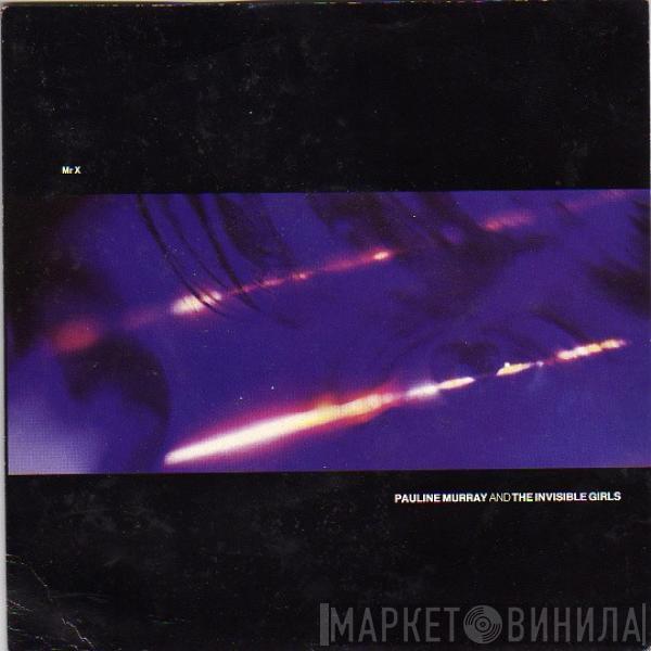 And Pauline Murray  The Invisible Girls  - Mr X