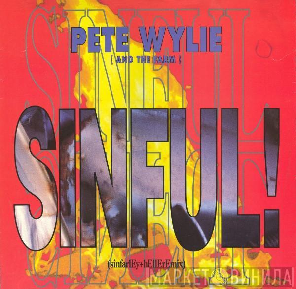 And Pete Wylie  The Farm  - Sinful! (Sinfarley + Heller Remix)