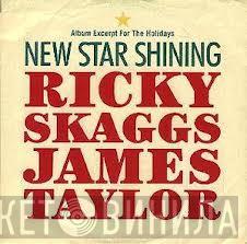 And Ricky Skaggs  James Taylor   - New Star Shining
