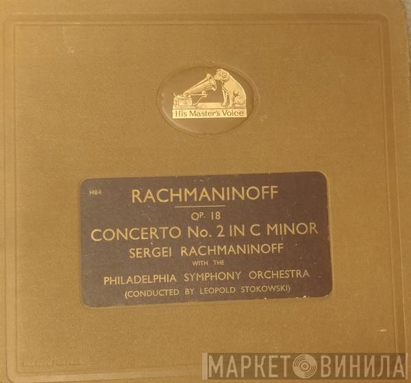 And Sergei Vasilyevich Rachmaninoff Conducted By The Philadelphia Orchestra  Leopold Stokowski  - Piano Concerto No. 2 In C Minor, Op. 18