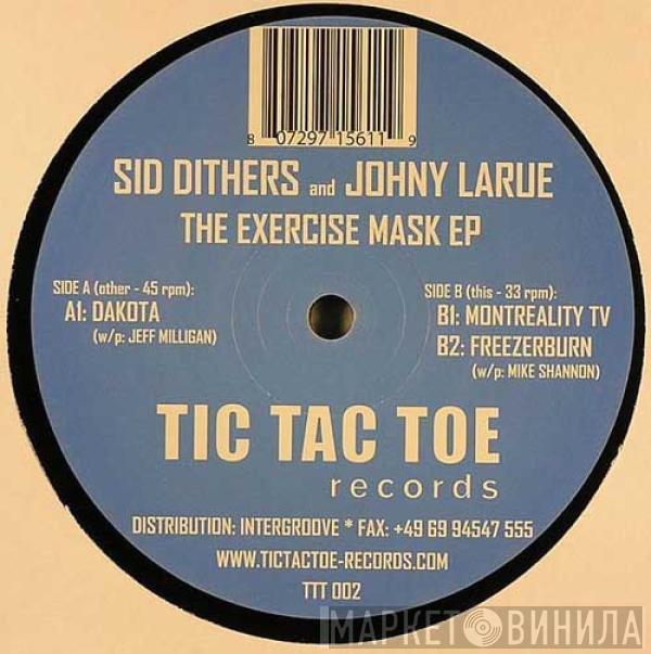 And Sid Dithers  Johny La Rue  - The Exercise Mask EP