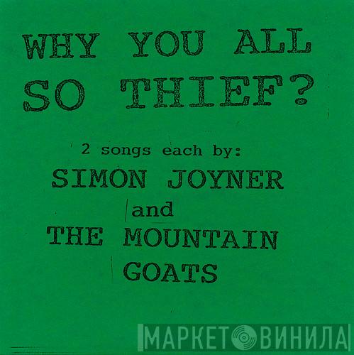 And Simon Joyner  The Mountain Goats  - Why You All So Thief?