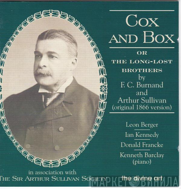 And Sir Francis Cowley Burnand , Sir Arthur Sullivan , Leon Berger  , Ian Kennedy  , Donald Francke  Kenneth Barclay  - Cox And Box Or The Long-lost Brothers (Original 1866 Version)