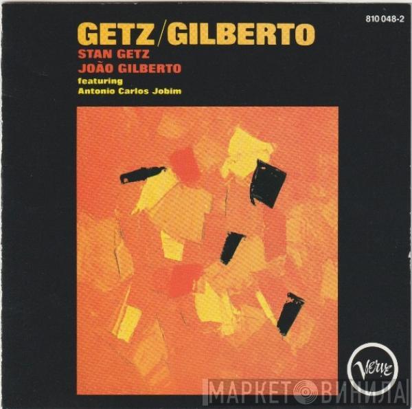 And Stan Getz Featuring João Gilberto  Antonio Carlos Jobim  - Getz / Gilberto