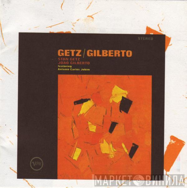 And Stan Getz Featuring João Gilberto  Antonio Carlos Jobim  - Getz / Gilberto