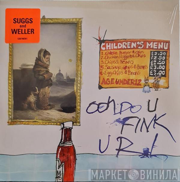 And Suggs  Paul Weller  - Ooh Do U Fink U R