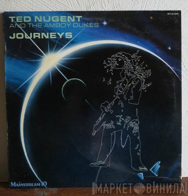 And Ted Nugent  The Amboy Dukes  - Journeys