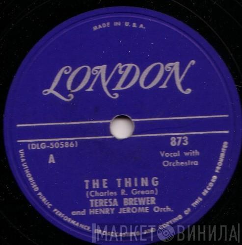 And Teresa Brewer  Henry Jerome And His Orchestra  - The Thing / Guess I'll Have To Dream The Rest
