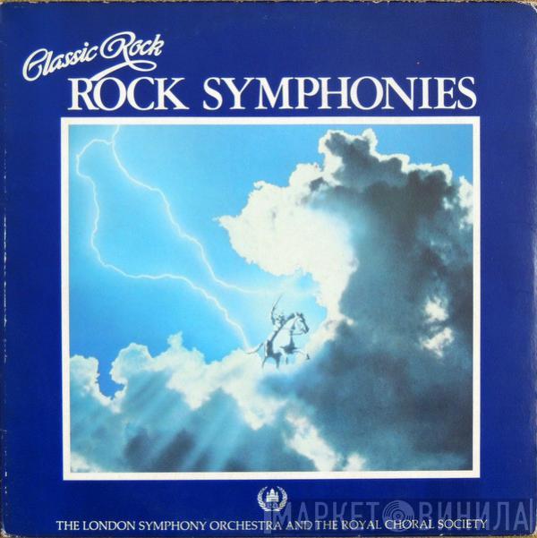 And The London Symphony Orchestra And The Royal Choral Society  Roger Smith Chorale  - Classic Rock Rock Symphonies