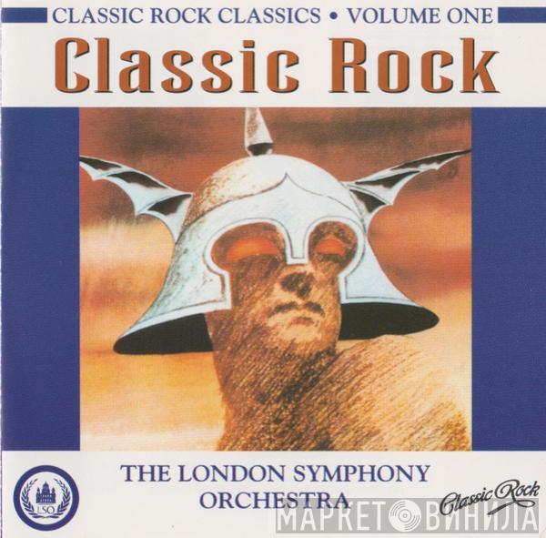 And The London Symphony Orchestra  The Royal Choral Society  - Classic Rock Classics - Volume 1 - Classic Rock