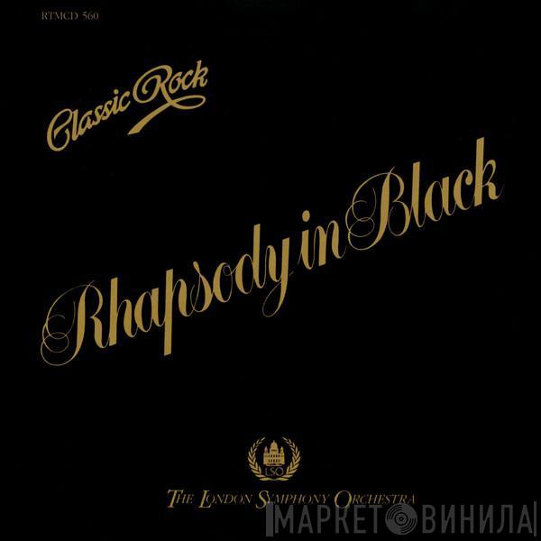 And The London Symphony Orchestra  The Royal Choral Society  - Classic Rock Rhapsody In Black