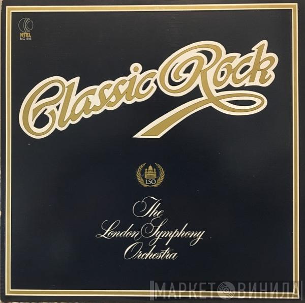 And The London Symphony Orchestra  The Royal Choral Society  - Classic Rock