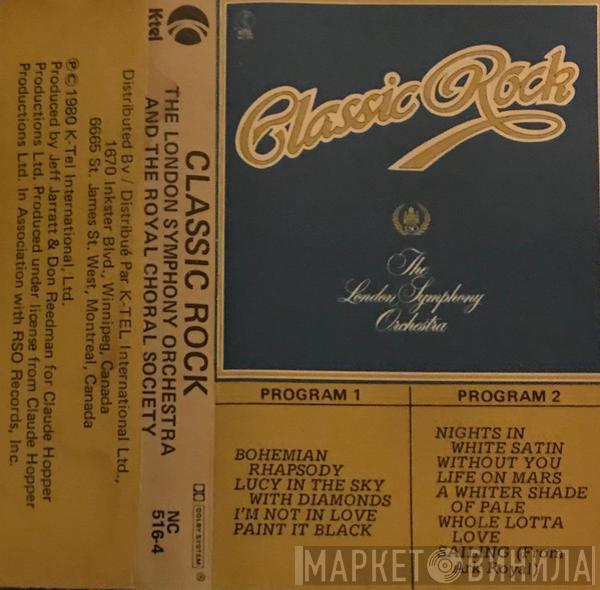 And The London Symphony Orchestra  The Royal Choral Society  - Classic Rock