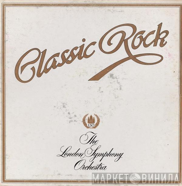 And The London Symphony Orchestra  The Royal Choral Society  - Classic Rock