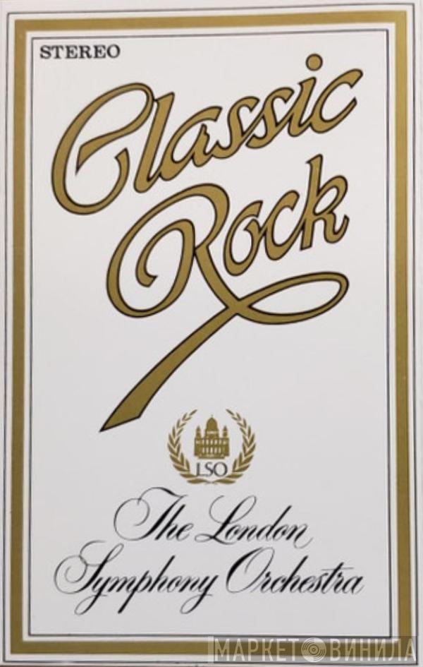 And The London Symphony Orchestra  The Royal Choral Society  - Classic Rock