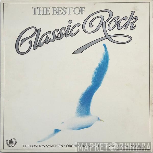 And The London Symphony Orchestra  The Royal Choral Society  - The Best Of Classic Rock