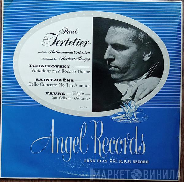 And The Paul Tortelier Conducted By Philharmonia Orchestra • Herbert Menges / Pyotr Ilyich Tchaikovsky / Camille Saint-Saëns  Gabriel Fauré  - Variations On A Rococo Theme / Cello Concerto No. 1 In A Minor / Elégie