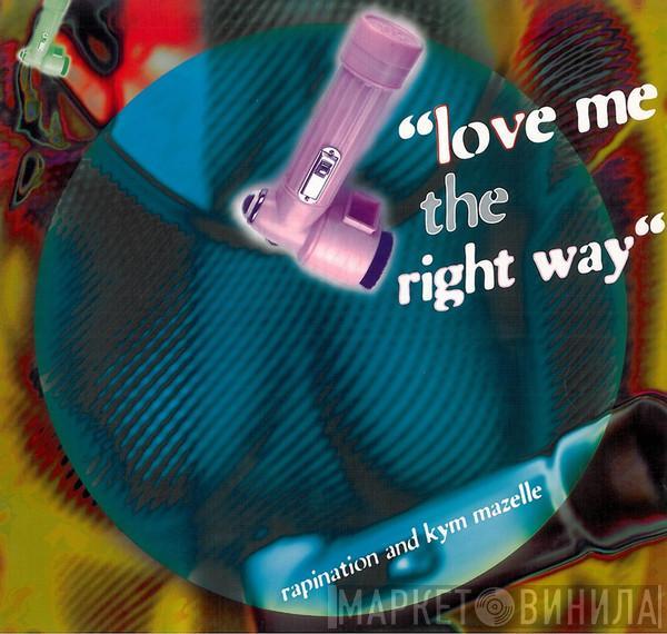 And The Rapino Brothers  Kym Mazelle  - Love Me The Right Way