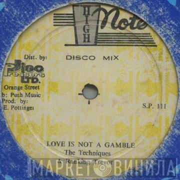And The Techniques / Ranking Trevor  The Revolutionaries  - Love Is Not A Gamble / It's You I Love
