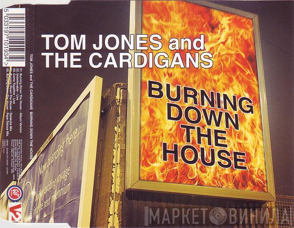 And Tom Jones  The Cardigans  - Burning Down The House