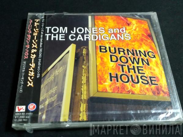 And Tom Jones  The Cardigans  - Burning Down The House