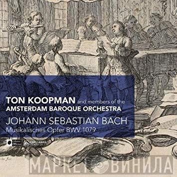 And Ton Koopman , The Amsterdam Baroque Orchestra  Johann Sebastian Bach  - Musikalisches Opfer, BWV 1079