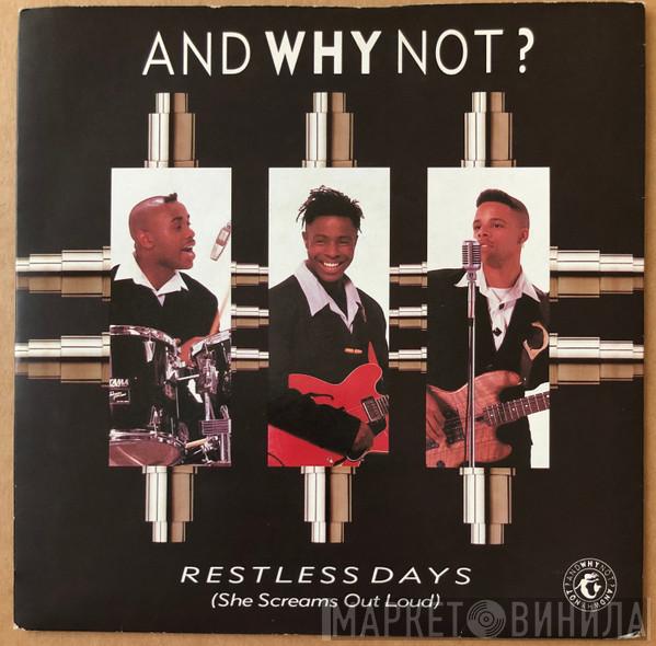 And Why Not? - Restless Days (She Screams Out Loud)