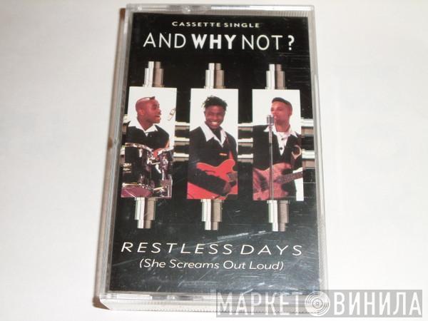 And Why Not? - Restless Days