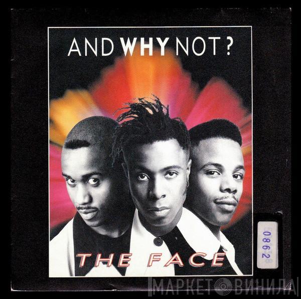 And Why Not? - The Face / Let Me Hear It